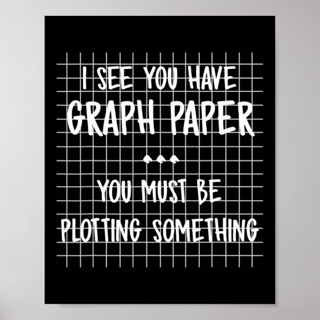 Math Teacher - You Must Be Plotting Something Fun  Poster (Front)
