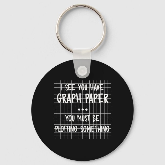 Math Teacher - You Must Be Plotting Something Funn Key Ring (Front)