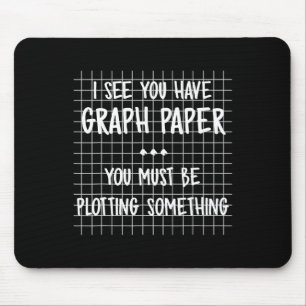 Math Teacher - You Must Be Plotting Something Funn Mouse Pad