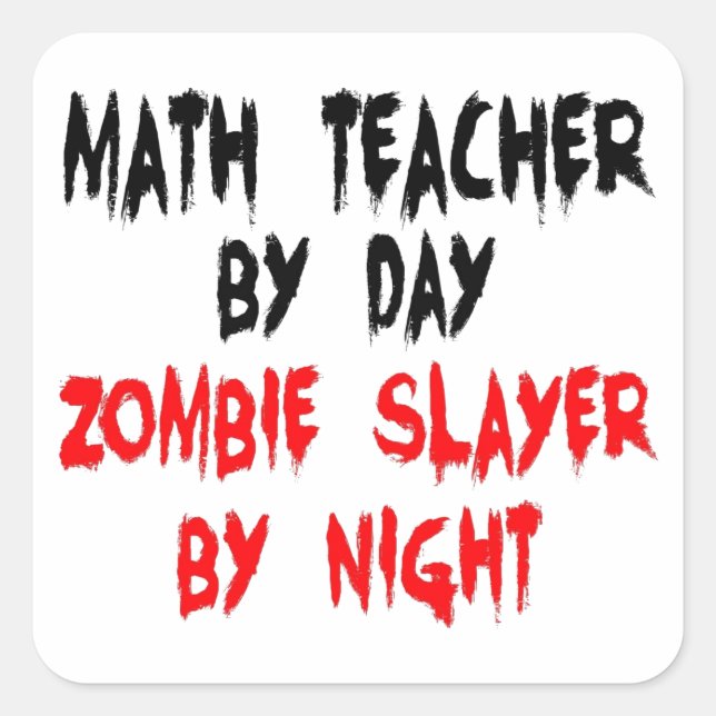 Math Teacher Zombie Slayer Square Sticker (Front)