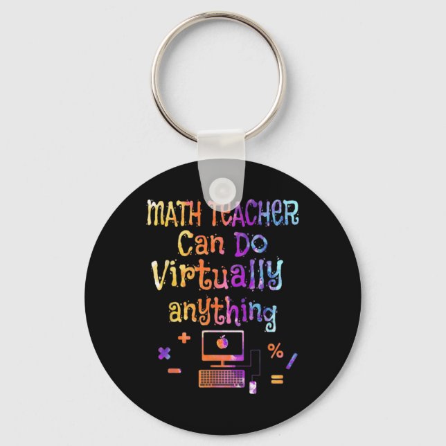 Math Teachers Can Do Virtually Anything Back To Sc Key Ring (Front)