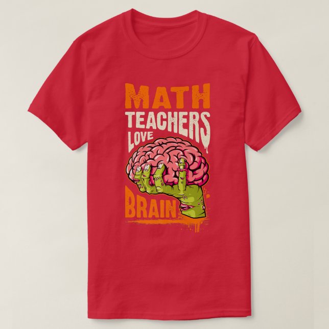 Math Teachers, Halloween, Brain  T-Shirt (Design Front)