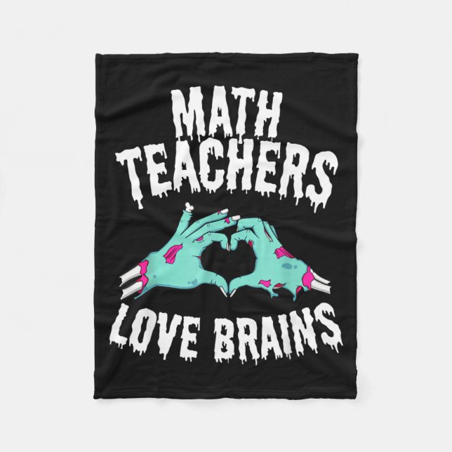 Math Teachers Love Brains Funny Halloween Zombie Fleece Blanket (Front)