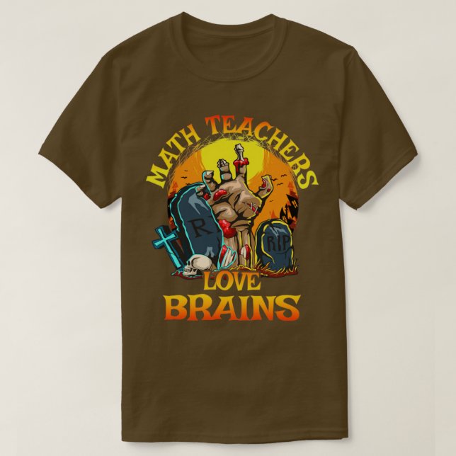 Math Teachers Love Brains Halloween T-Shirt (Design Front)