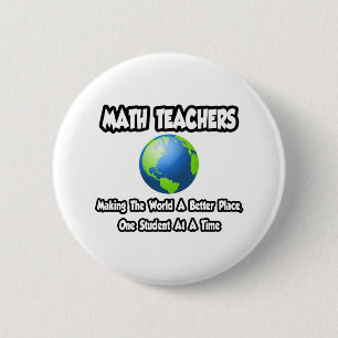 Math Teachers...Making the World a Better Place 6 Cm Round Badge
