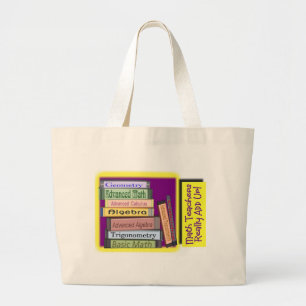 Math Teachers Really ADD UP Large Tote Bag