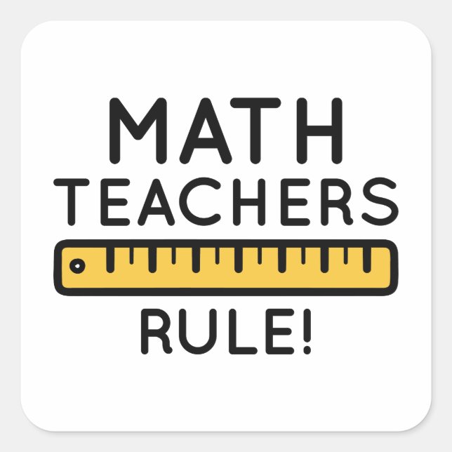Math Teachers Rule Square Sticker (Front)