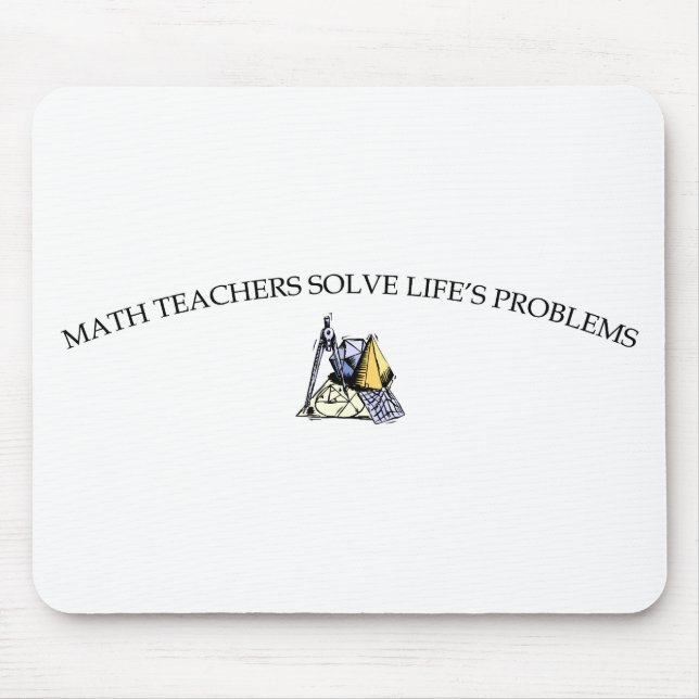 Math Teachers Solve Life's Problems Mouse Pad (Front)