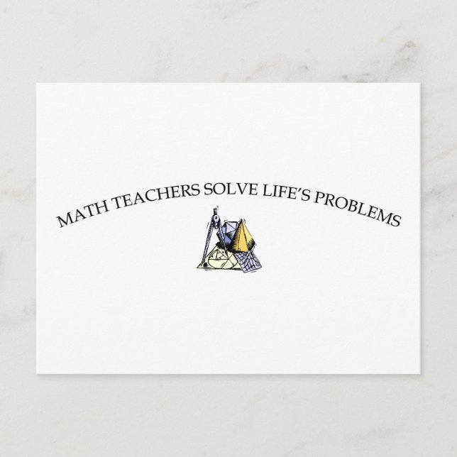 Math Teachers Solve Life's Problems Postcard (Front)
