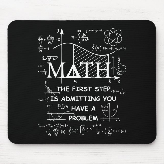 Math the first step is admitting have a problem mouse pad (Front)