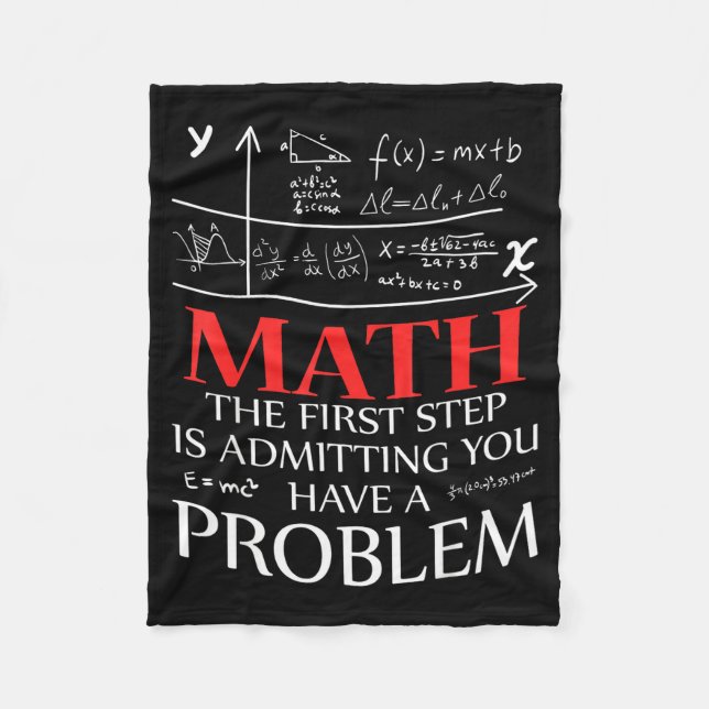 Math The First Step Is Admitting You Have A Proble Fleece Blanket (Front)