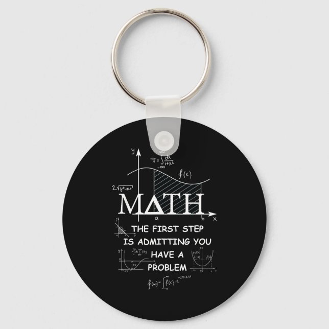Math The First Step Is Admitting You Have A Proble Key Ring (Front)