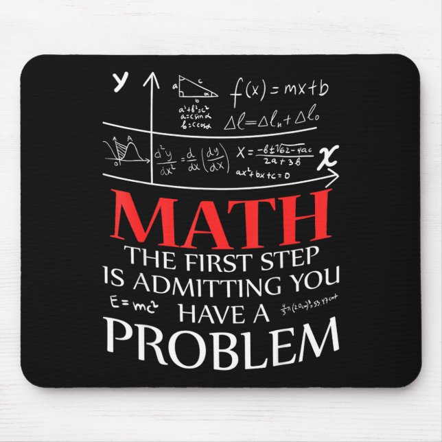 Math The First Step Is Admitting You Have A Proble Mouse Pad (Front)