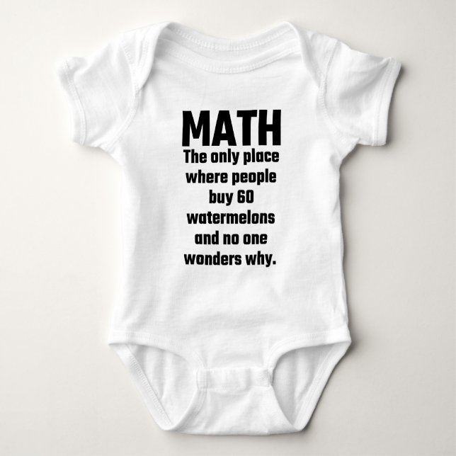 Math The Only Place Where People Buy 60 Watermelon Baby Bodysuit (Front)