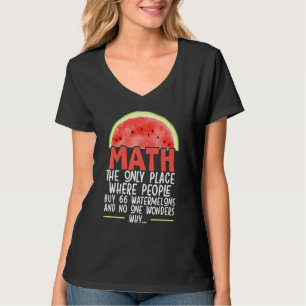 Math The Only Place Where People Buy 66 Watermelon T-Shirt