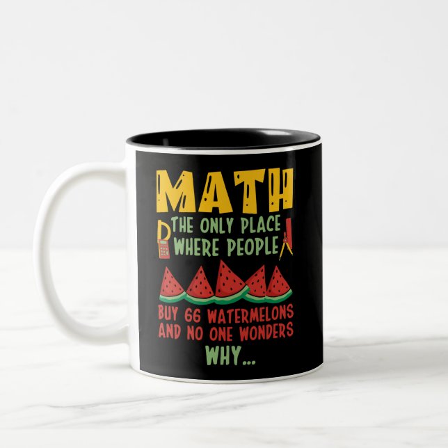 Math The Only Place Where people Buy 66 Watermelon Two-Tone Coffee Mug (Left)