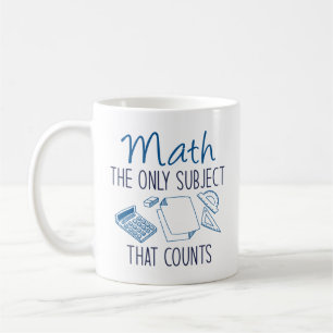 Math The Only Subject That Counts Coffee Mug