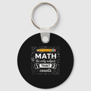 Math The Only Subject That Counts Funny Math Teach Key Ring