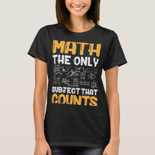 Math The Only Subject That Counts I Pi Symbol I Pi T-Shirt