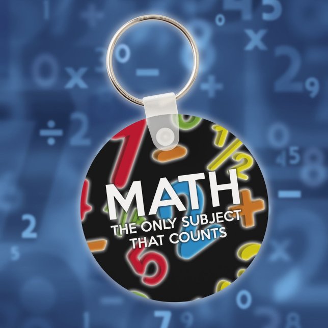Math. The only subject that counts Key Ring (Math The Only Subject That Counts Fun Quote Keychain)