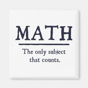 Math The Only Subject That Counts Magnet