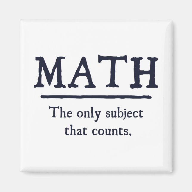 Math The Only Subject That Counts Magnet (Front)