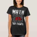 Math The Only Subject That Counts Math Teacher T-Shirt<br><div class="desc">Math The Only Subject That Counts Math Teacher</div>