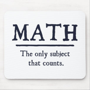 Math The Only Subject That Counts Mouse Pad
