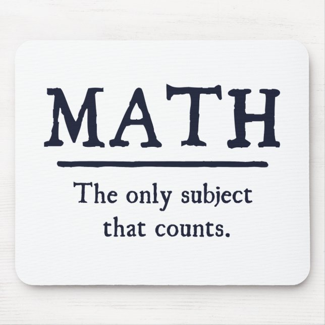 Math The Only Subject That Counts Mouse Pad (Front)