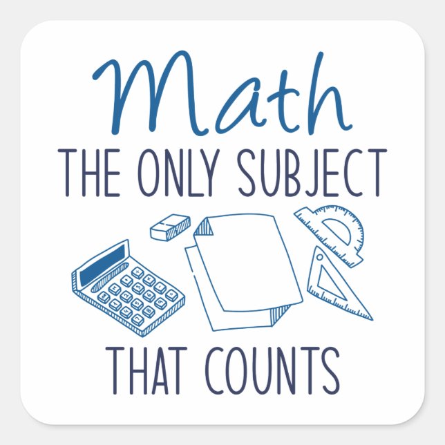Math The Only Subject That Counts Square Sticker (Front)