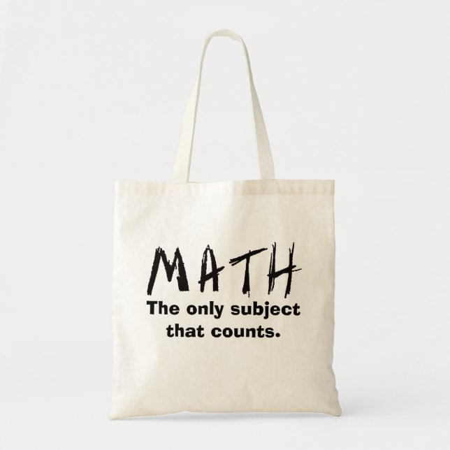 Math The Only Subject That Counts Tote Bag (Front)