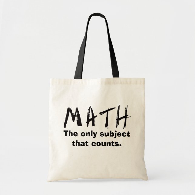 Math The Only Subject That Counts Tote Bag (Front)