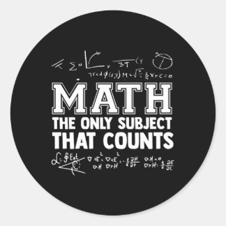 Math The Only Subjects T Counts Math Teachers Classic Round Sticker