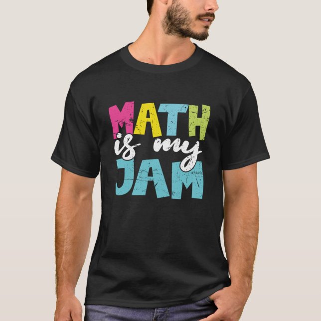 Math Tutor Education School  Teacher Math Is My Ja T-Shirt (Front)