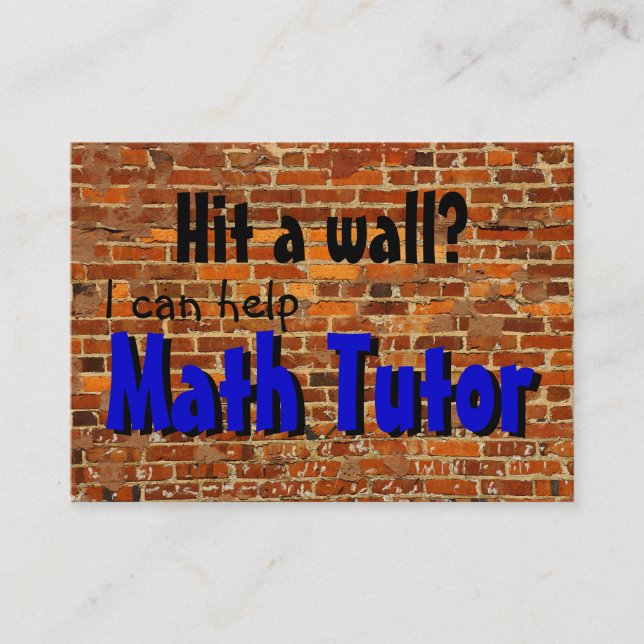 Math Tutor ... hit a wall? Business Card (Front)
