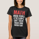 math where people in the example math T-Shirt<br><div class="desc">math where people in the example math</div>