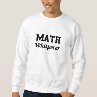 Math Whisperer Sweatshirt