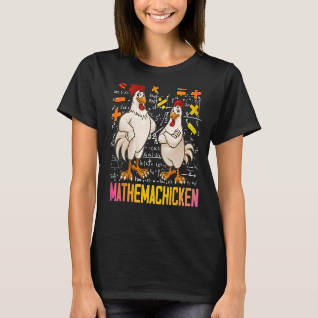 Mathemachicken Math  Chicken Teachers T-Shirt (Front)