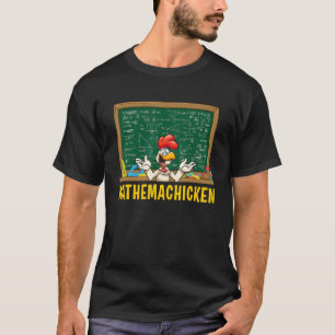 Mathemachicken Math Joke Formula Geek equation stu T-Shirt