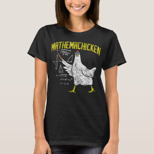 Mathemachicken Math Nerd Algebra Teacher Chicken T-Shirt