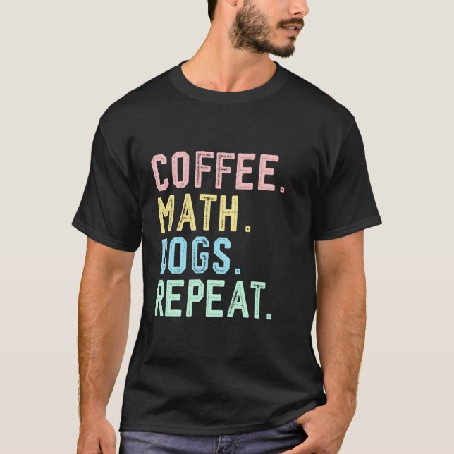 Mathematician Calculus Coffee Dogs Math T-Shirt (Front)