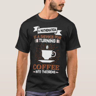 MATHEMATICIAN Coffee Lovers MATH Geek Gifts rodeo T-Shirt