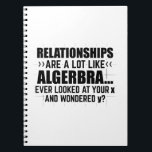 Mathematics Algebra | Mathematician Math Gifts Notebook<br><div class="desc">The funny “Mathematics Algebra | Mathematician Math Gifts” T-shirt is an eye-catcher for students or teachers. Humourous gift idea for son,  daughter,  boyfriend,  girlfriend,  dad and mum.</div>