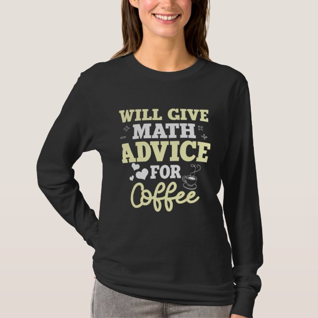 Mathematics Coffee Teacher Math Mathematicians T-Shirt (Front)
