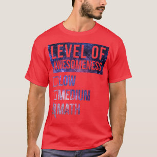 Mathematics Funny Art Level Of Math 1 T-Shirt