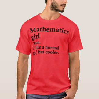 Mathematics Girl Funny Math Definition T-Shirt