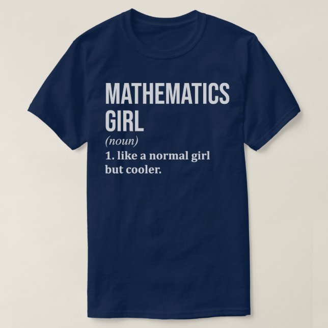 Mathematics Girl Funny Saying for Women  T-Shirt (Design Front)