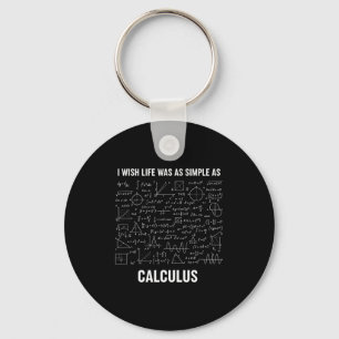 Mathematics - I Wish Life Was As Simple As Calculu Key Ring