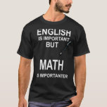 Mathematics  Science T-Shirt<br><div class="desc">Mathematics  Science</div>