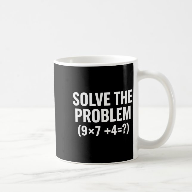 Mathematics Solve The Problem (9x7+4=_) Funny Math Coffee Mug (Right)